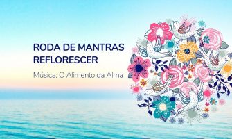 [AGENDA PE] 'Roda de Mantras Reflorescer' próximo domingo no Recife
