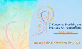 [AGENDA] 2º Congresso Brasileiro das Práticas Antroposóficas, de 06 a 12 de dezembro, on-line