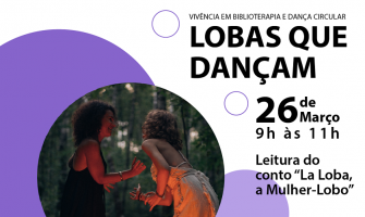 [AGENDA PE] Vivência em Biblioterapia ‘Lobas que dançam’, neste sábado (26/03), no Sesc Santa Rita