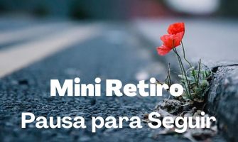 [AGENDA PE] Mini retiro ‘Pausa para Seguir’, dia 23/07, no Recife