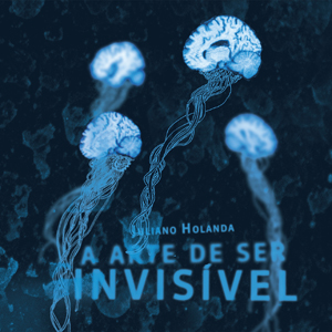 capa-CD-Juliano-Holanda_A-arte-de-ser-invisivel_300