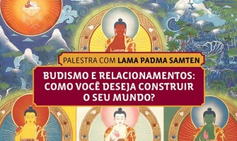 Palestra ‘Budismo e relacionamentos’ com Lama Padma Samten