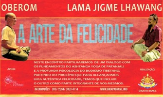 Workshop ‘A Arte da Felicidade’ com Lama Jigme Lhawang e Oberom, dias 26 e 27/9, no Recife