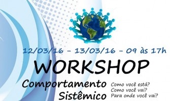 Workshop de Comportamento Sistêmico dias 12 e 13/3 no Espaço Girassol