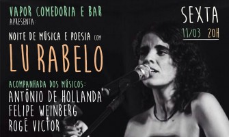 Lu Rabelo apresenta show poético-musical nesta sexta no Vapor Comedoria e Bar