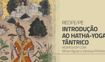 [AGENDA PE] Workshop ‘Introdução ao Hatha-Yoga Tântrico’ dia 20/8 no Lapis Lazuli