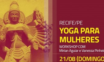 [AGENDA PE] Workshop de Yoga Hormonal para Mulheres dia 21/8 no Garuda Yoga