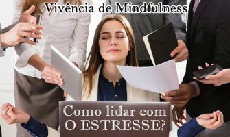 [AGENDA PE] Vivência de Mindfulness ‘Como lidar com o estresse?’ dia 18/10 no Gerar