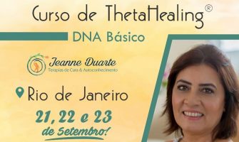 [AGENDA RJ] Curso DNA Básico ThetaHealing®, com Jeanne Duarte, dias 21, 22 e 23/9, no Rio de Janeiro
