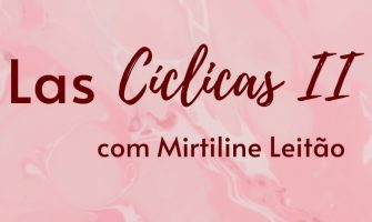 [AGENDA] Grupo de Mulheres, Online, com Mirtiline Leitão