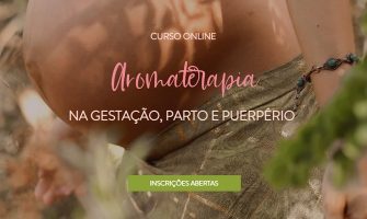 Curso On-line ‘Aromaterapia na Gestação, Parto e Puerpério’