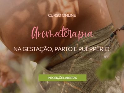 Curso On-line ‘Aromaterapia na Gestação, Parto e Puerpério’