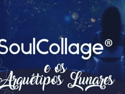 [AGENDA] Workshop ‘On-line SoulCollage® & os Arquétipos Lunares’