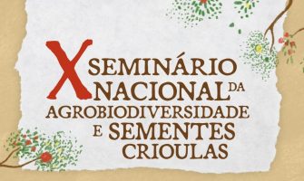 [AGENDA PE] X Seminário Nacional de Agrobiodiversidade e Sementes Crioulas, de 02 a 05/10, na UFPE