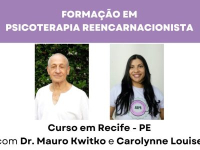 [AGENDA PE] Nova turma do Curso de Psicoterapia Reencarnacionista no Recife tem início no dia 19 de maio