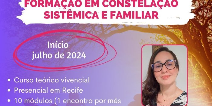 [AGENDA PE] Curso de Formação em Constelação Sistêmica e Familiar tem início em julho no Recife