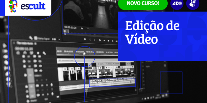 Escult oferece curso gratuito online de Edição de Vídeo. Inscrições abertas até 22/11!