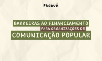 Está no ar a publicação ‘Barreiras ao Financiamento para Organizações de Comunicação Popular’