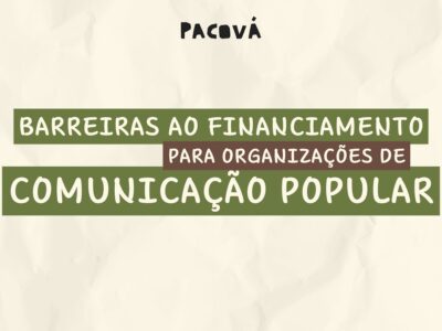 Está no ar a publicação ‘Barreiras ao Financiamento para Organizações de Comunicação Popular’