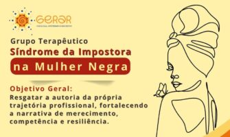 [AGENDA PE] Grupo Terapêutico ‘Síndrome da Impostora na Mulher Negra’ inicia dia 28/10 em formato on-line